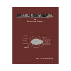 Viscous Fluid Dynamics For Scientists and Engineers By Prof Dr. Nawazish Ali Shah