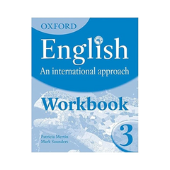 Oxford English An International Approach Workbook 3 by Patricia Mertin & Mark Saunders