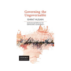 Oxford Governing the Ungovernable by Ishrat Husain