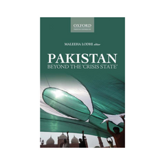 Oxford Pakistan Beyond The Crisis State by Maleeha Lodhi