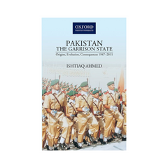 Oxford Pakistan The Garrison State by Ishtiaq Ahmad