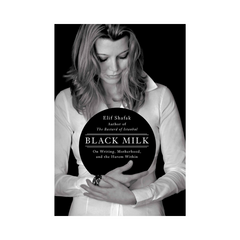 Black Milk by Elif Shafak