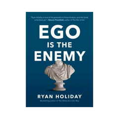 Ego Is The Enemy by Ryan Holiday