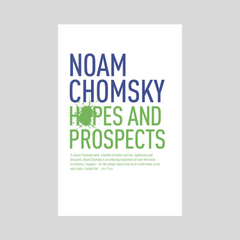 Hopes And Prospects by Noam Chomasky