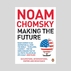 Making The Future by Noam Chomasky