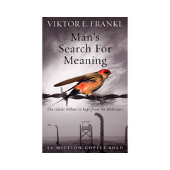 Man's Search for Meaning by Viktor E Frankl