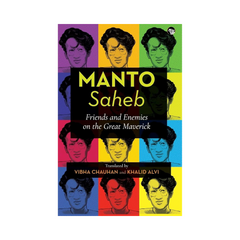 Manto Saheb by Vibha Chauhan Khalid Alvi