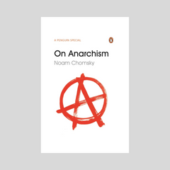 On Anarchism by Noam Chomsky