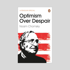 Optimism Over Despair Noam Chomsky