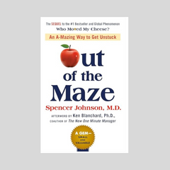 Out Of The Maze by Dr Spencer Johnson