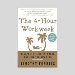 The 4 Hour Work Week by Timothy Ferriss