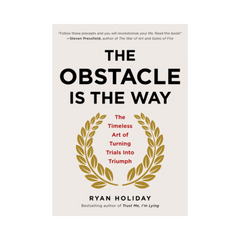 The Obstacle Is The Way by Ryan Holiday