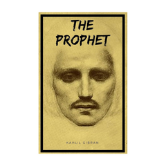 The Prophet by Khalil Gibran