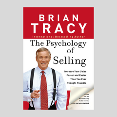 The Psychology of Selling by Brian Tracy