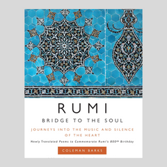 The Soul of Rumi by Coleman Barks