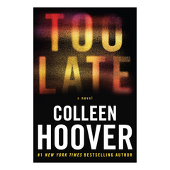 Too Late by Colleen Hoover