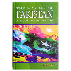The Making Of Pakistan by K.K Aziz