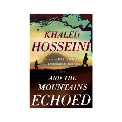 And The Mountains Echoed by Khaled Hosseini