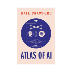 Atlas of AI by Kate Crawford