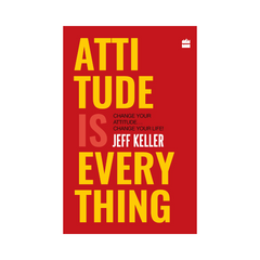 Attitude is Everything by Jeff Keller