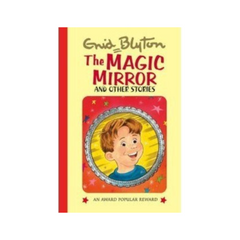 The Magic Mirror and Other Stories by Guid Blyton