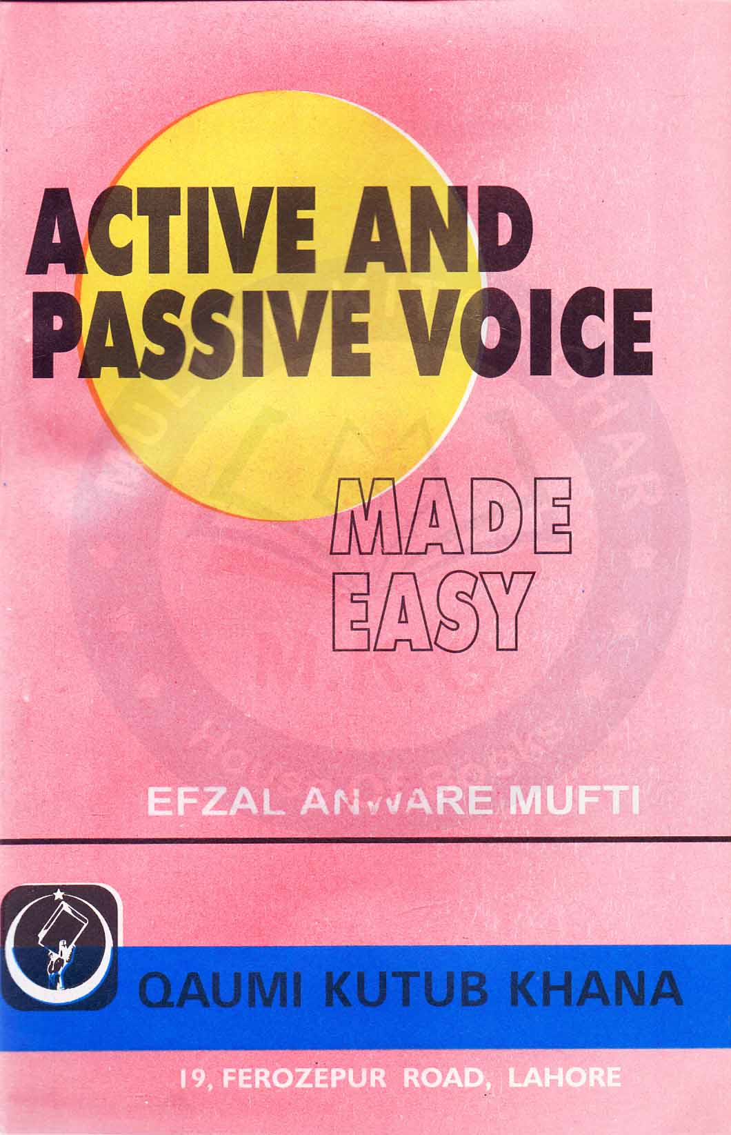 Active and Passive Voice Made Easy by Efzal Anware Mufti