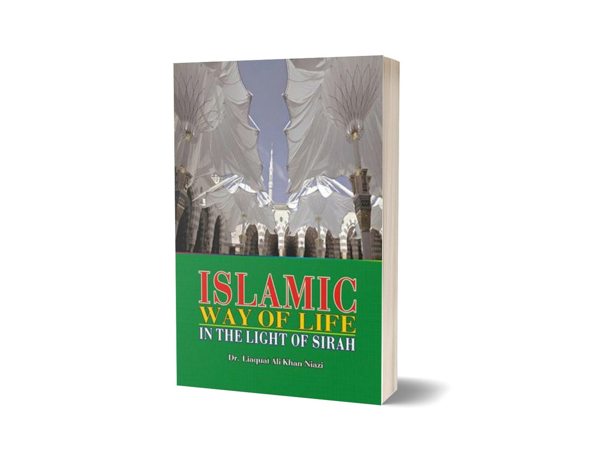 Islamic Way of Life by Dr. Liaquat Ali Khan Niazi