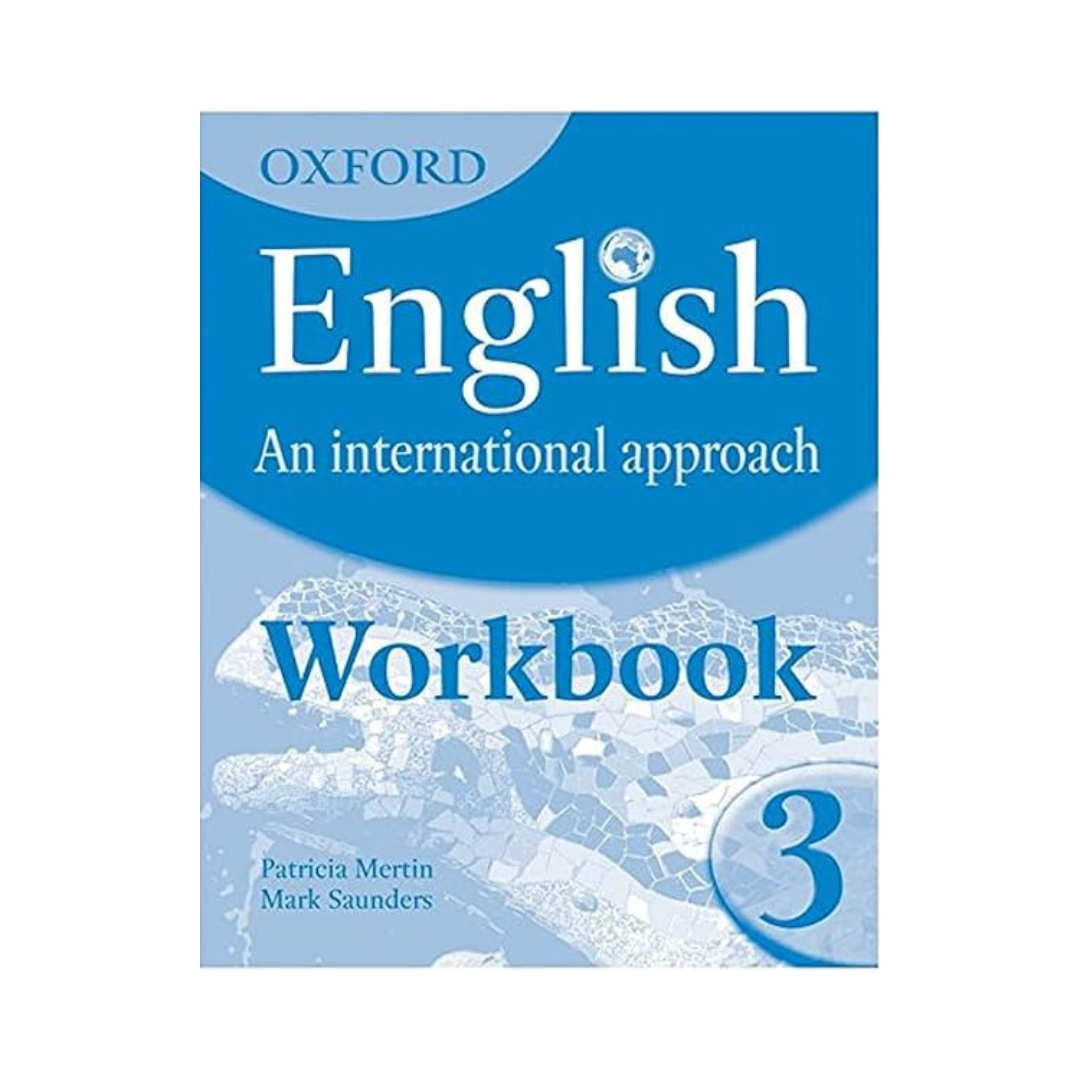 Oxford English An International Approach Workbook 3 by Patricia Mertin & Mark Saunders