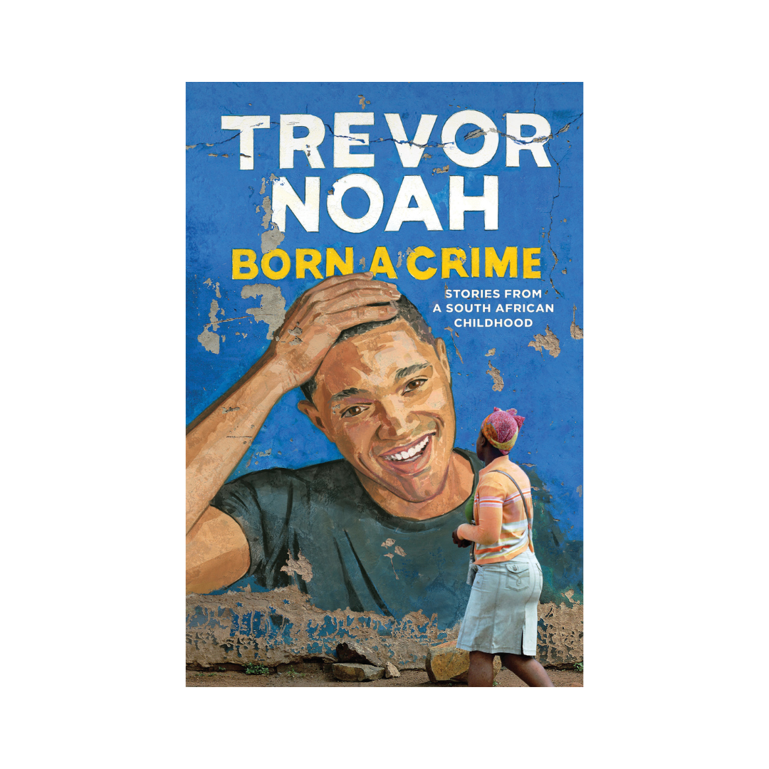 Born A Crime by Trevor Noah