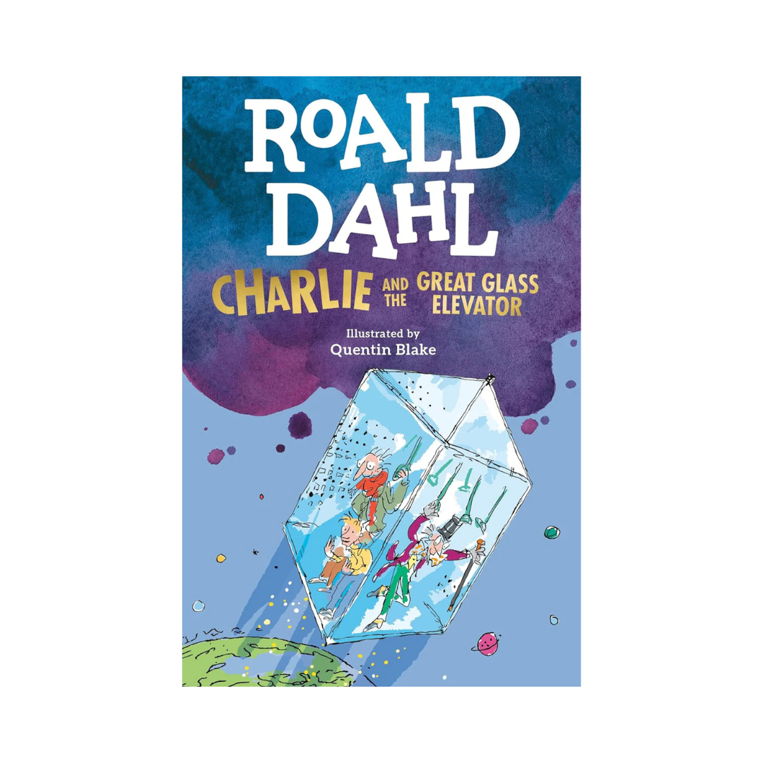 Charlie And The Great Glass Elevator by Roald Dahl