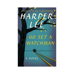 Go Set A Watchman by Harper Lee