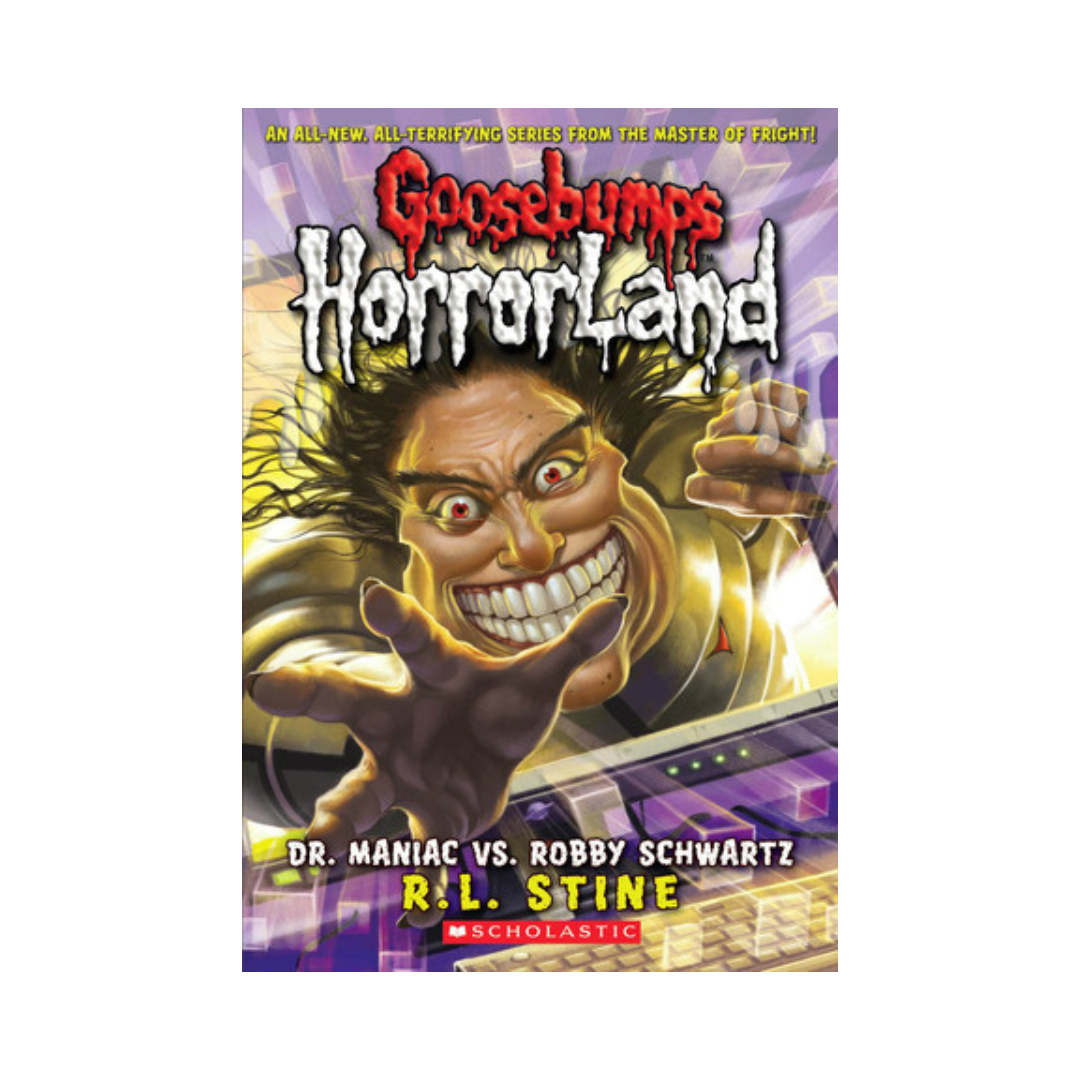 Goosebumps Horrorland Dr Maniac Vs Robby Schwartz by R L Stine