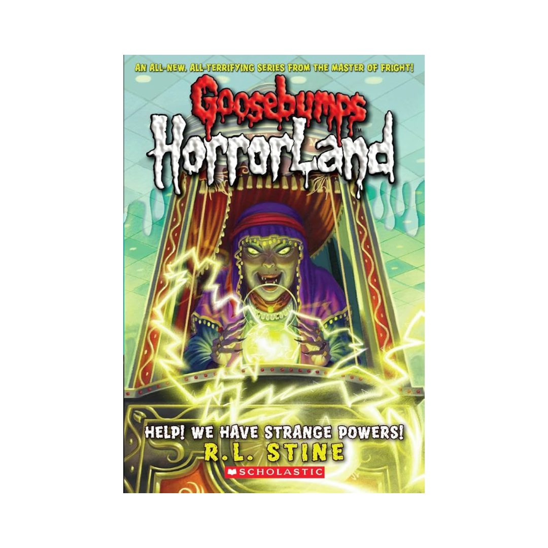 Goosebumps Horrorland Help We Have Strange Powers by R L Stine