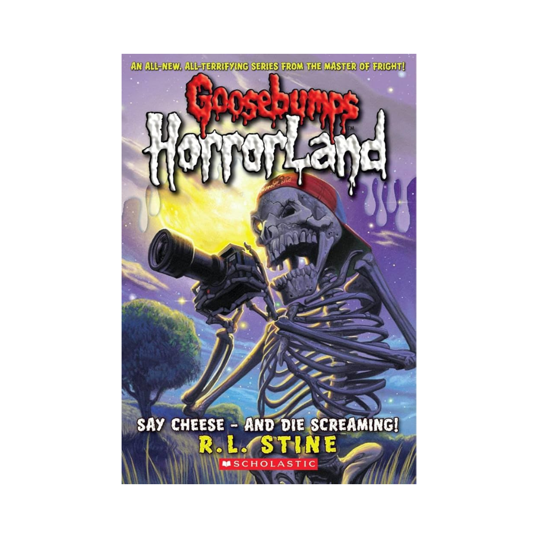 Goosebumps Horrorland Say Cheese And Die Screaming by R L Stine