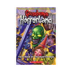 Goosebumps Horrorland The Scream Of The Haunted Mask by R L Stine