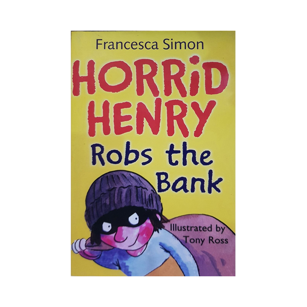 Horrid Henry Robs The Bank by Francesca Simon