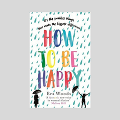 How to be Happy by Eva Woods