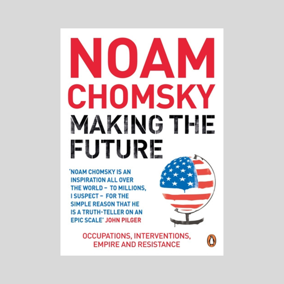 Making The Future by Noam Chomasky