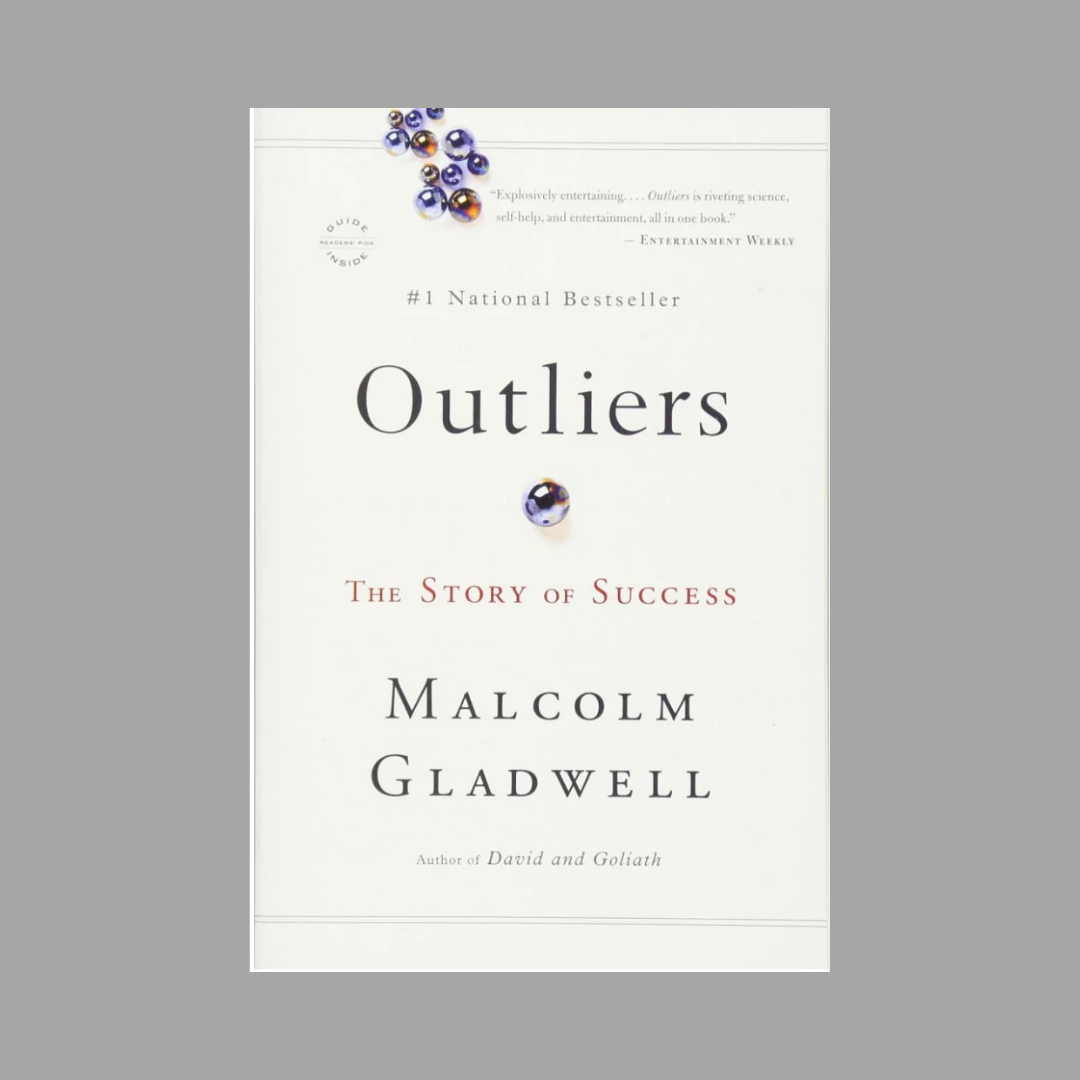 Outliers by Malcolm Gladwell