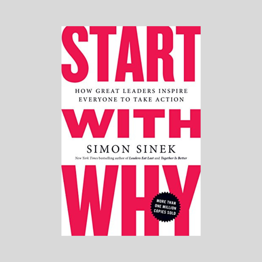 Start With Why by Simon Sinek
