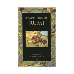 Teachings Of Rumi by E H Whinfield