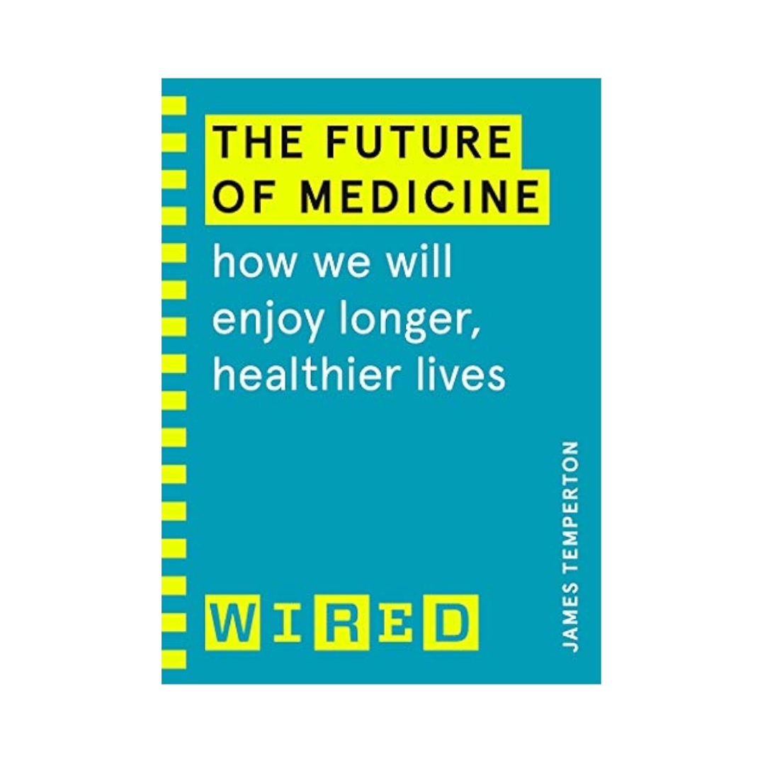The Future of Medicine by Wired