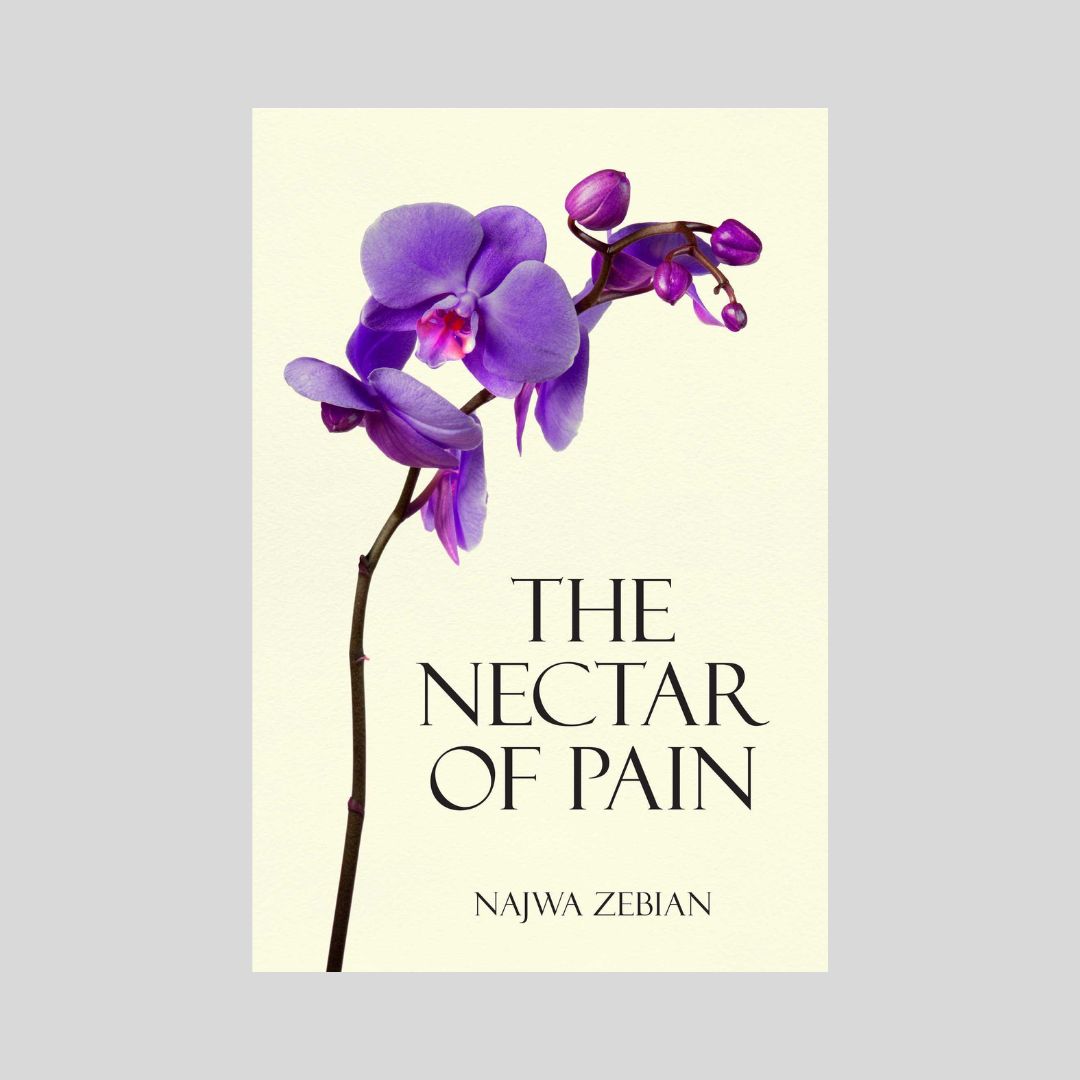 The Nectar of Pain by Najwa Zebian