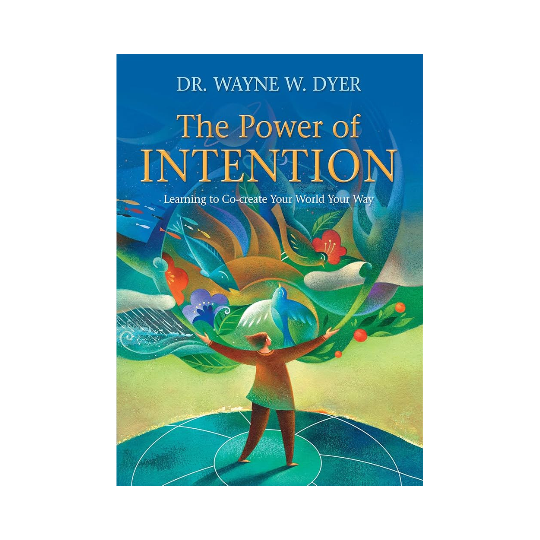 The Power Of Intention by Dr Wayne W Dyer