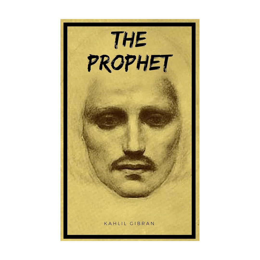 The Prophet by Khalil Gibran