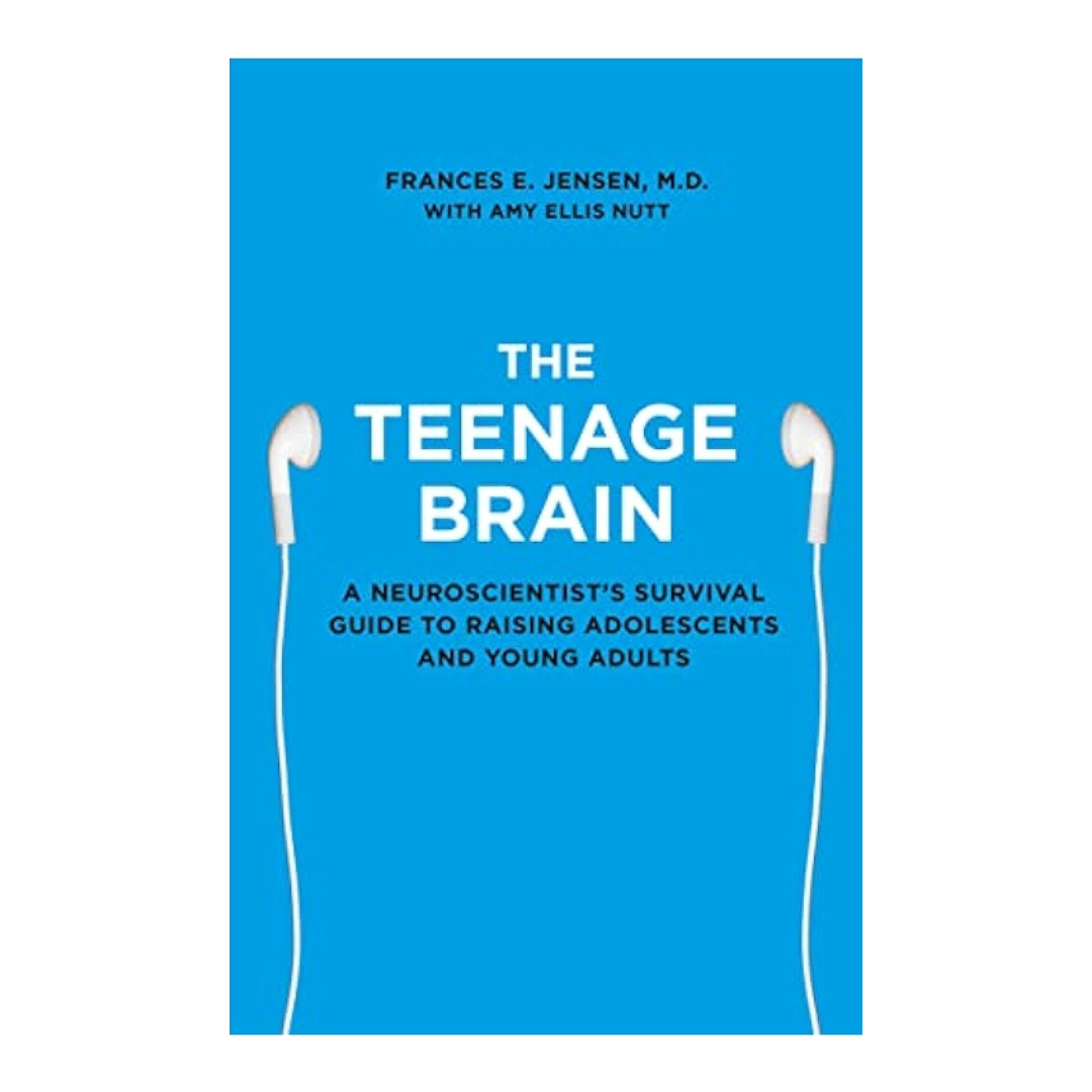 The Teenage Brain by Frances Jensen and Amy Ellis Nutt