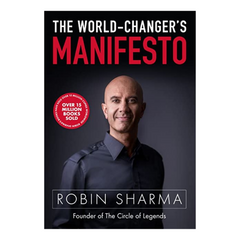 The World Changers Manifesto by Robin Sharma