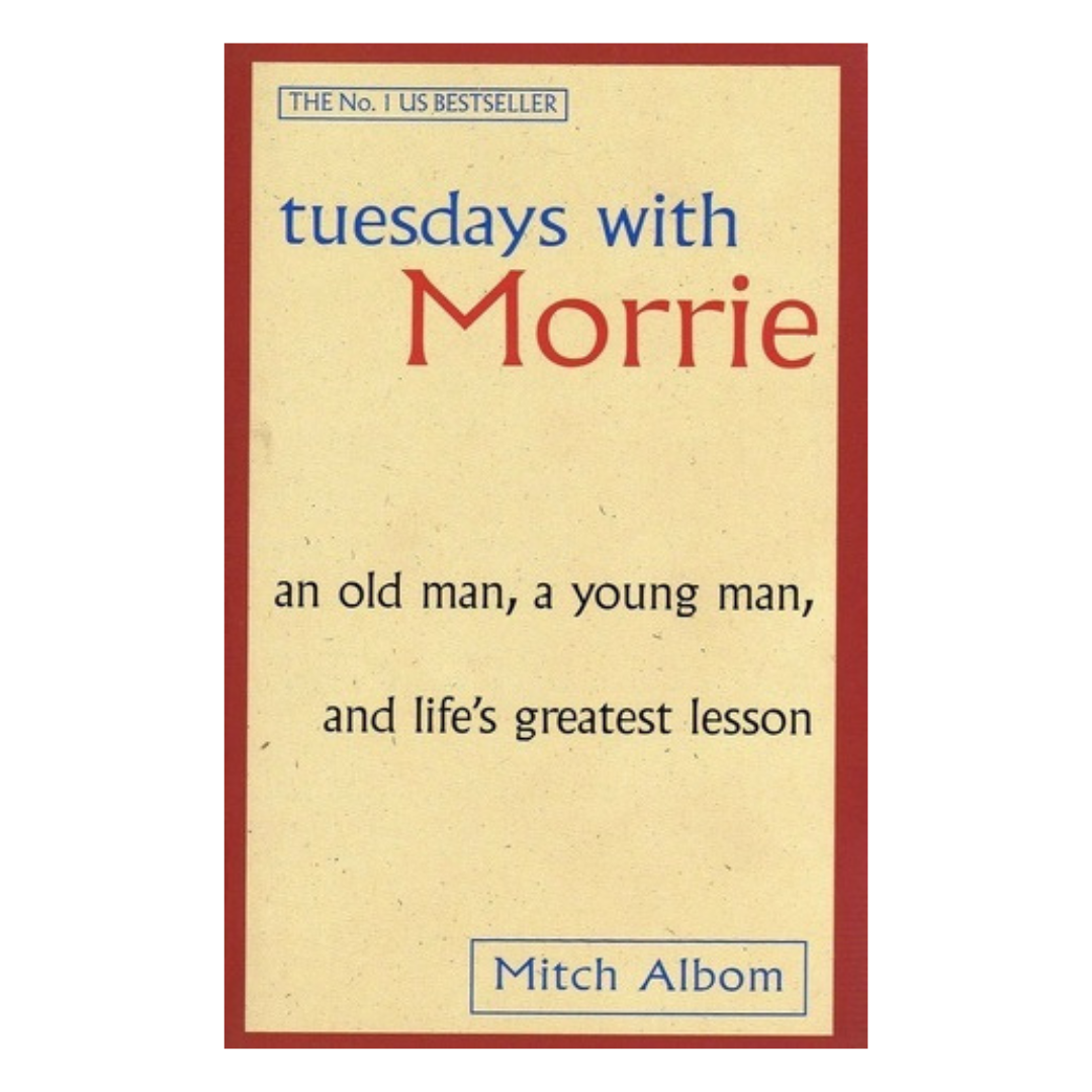 Tuesday With Morrie by Mitch Albom