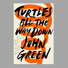 Turtles All The Way Down by John Green