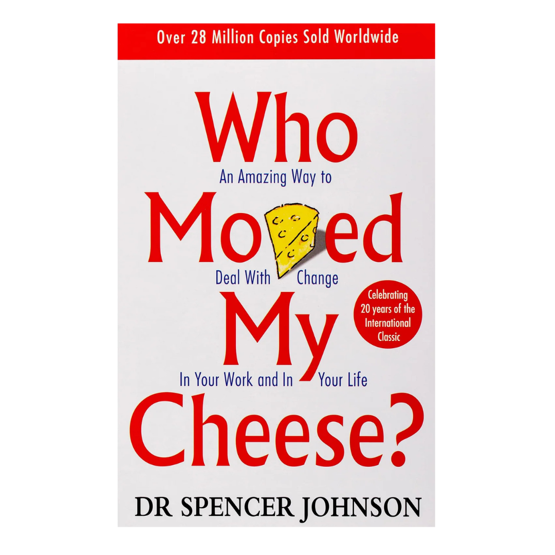 Who Moved My Cheese by Dr Spencer johnson